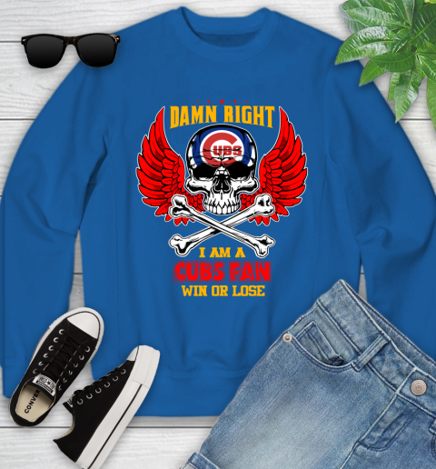 MLB Damn Right I Am A Chicago Cubs Win Or Lose Skull Baseball Sports Youth Sweatshirt 7