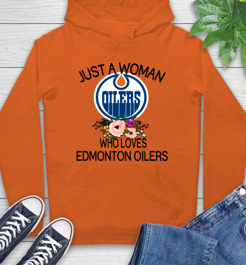 NHL Just A Woman Who Loves Edmonton Oilers Hockey Sports Hoodie 3