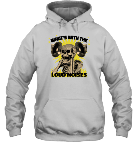 Gotfunny Merch What's With The Loud Noises Hoodie