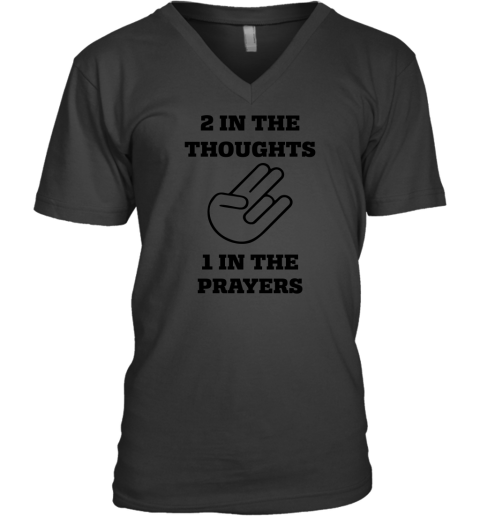 2 In The Thoughts 1 In The Prayers V-Neck T-Shirt