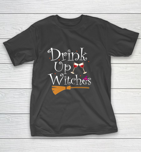 DRINK UP WITCHES Funny Drinking Wine Halloween Costume T-Shirt