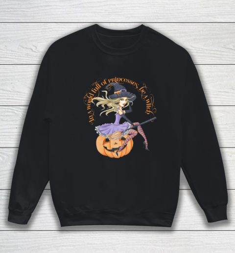In a World Full of Princesses Be A Witch Women's Halloween Sweatshirt