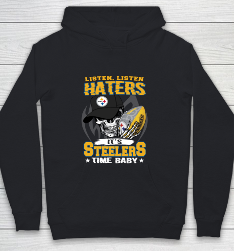 Listen Haters It is STEELERS Time Baby NFL Youth Hoodie
