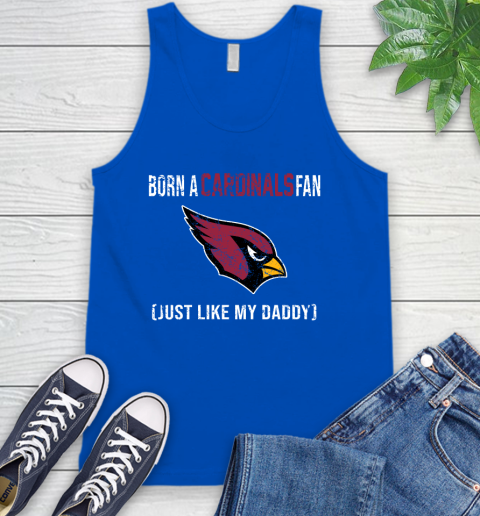 NFL Arizona Cardinals Football Loyal Fan Just Like My Daddy Shirt Tank Top 4