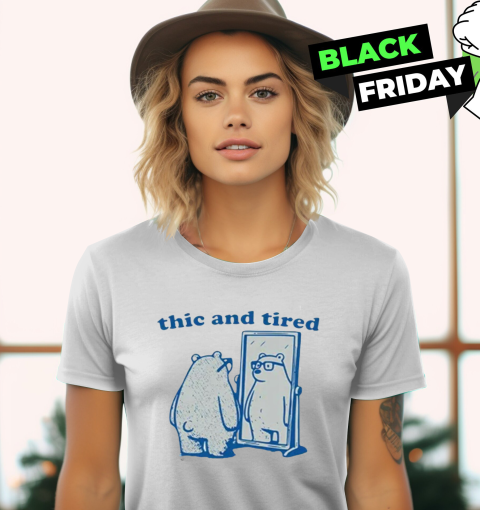 Thicc And Tired Bear Women's T-Shirt
