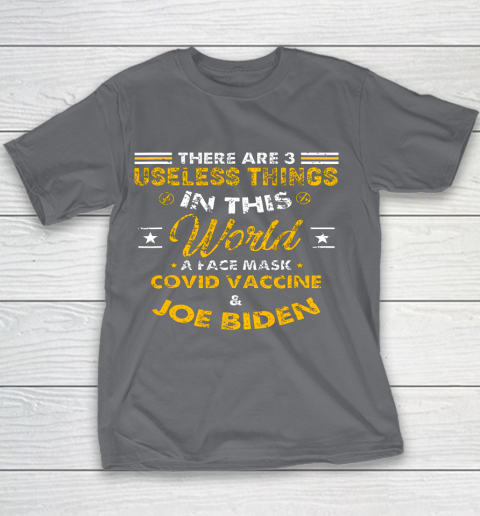 Facemask Covid And Joe Biden There Are Three Useless Things In This World Quote Youth T-Shirt 5