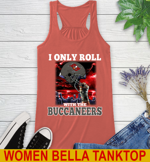 Tampa Bay Buccaneers NFL Football I Only Roll With My Team Sports Racerback Tank 3