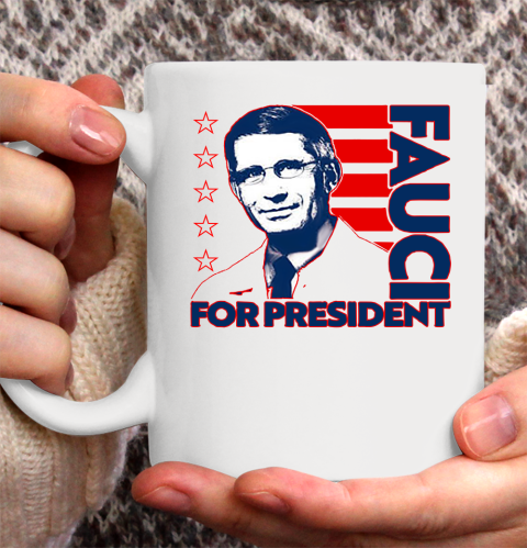 Fauci For President 2020 Ceramic Mug 11oz
