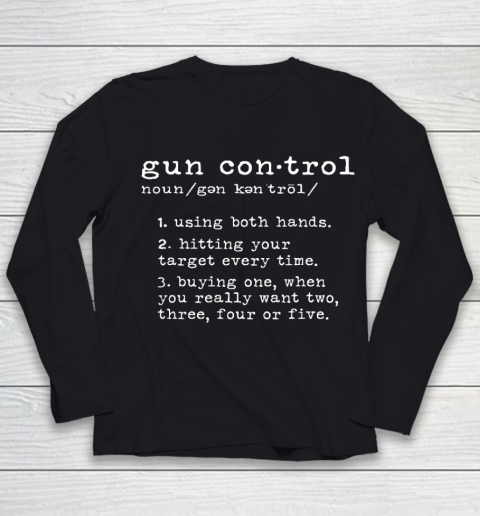 Gun Control Definition Funny Gun Owner Saying 2nd Amendment Youth Long Sleeve