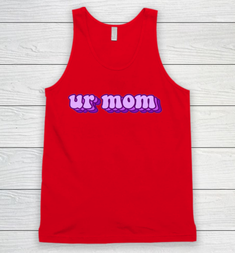 UrMom Shirt Ur Mom Tank Top 3