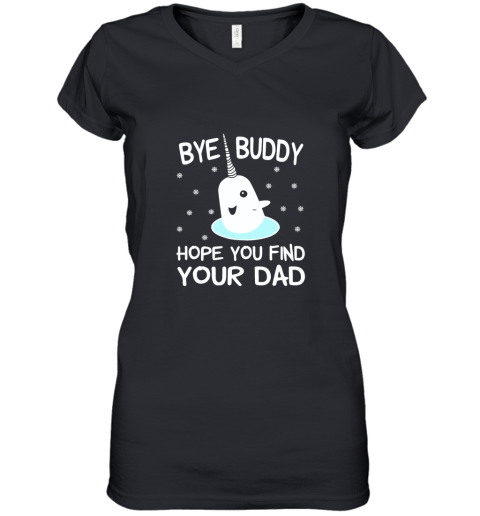 Bye Buddy Hope You Find Your Dad Women's V-Neck T-Shirt