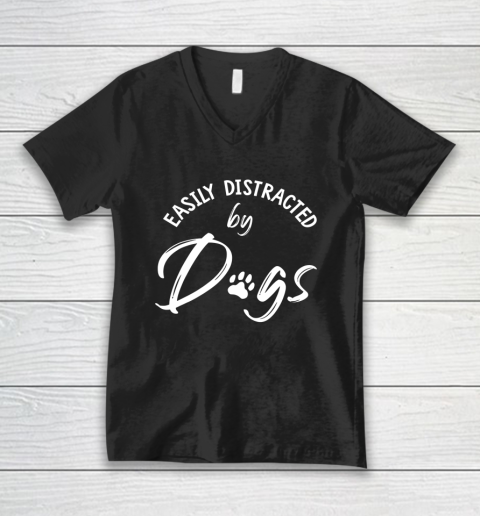 Dog Mom Shirt Easily Distracted by Dogs Dog Lover Dog Mom Gift V-Neck T-Shirt