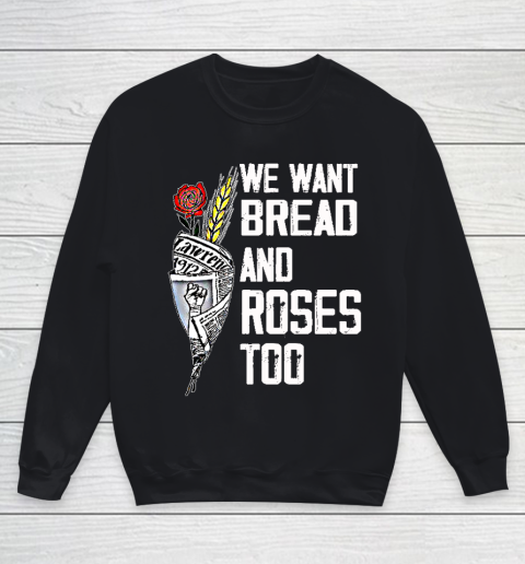 We Want Bread And Roses Too Political Slogan Youth Sweatshirt