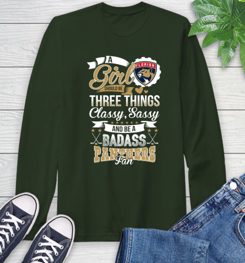 Florida Panthers NHL Hockey A Girl Should Be Three Things Classy Sassy And A Be Badass Fan Long Sleeve T-Shirt 7