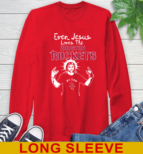 Houston Rockets NBA Basketball Even Jesus Loves The Rockets Shirt Long Sleeve T-Shirt 12