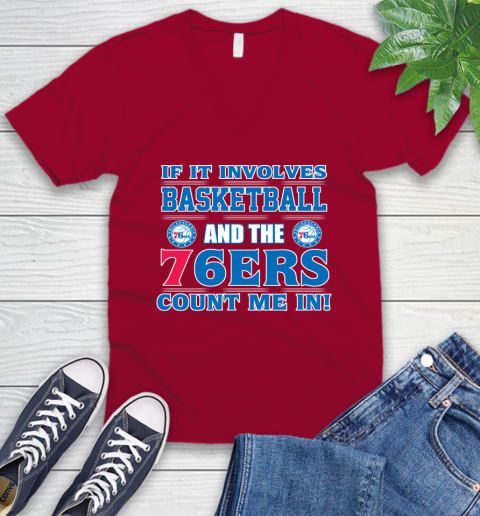 NBA If It Involves Basketball And Philadelphia 76ers Count Me In Sports V-Neck T-Shirt 8