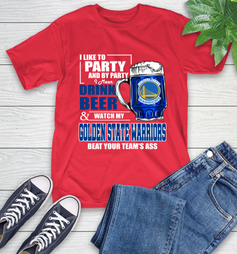 NBA Drink Beer and Watch My Golden State Warriors Beat Your Team's Ass Basketball T-Shirt 11