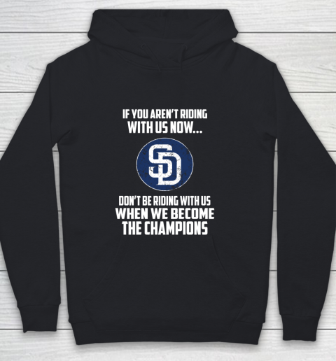 MLB San Diego Padres Baseball We Become The Champions Youth Hoodie