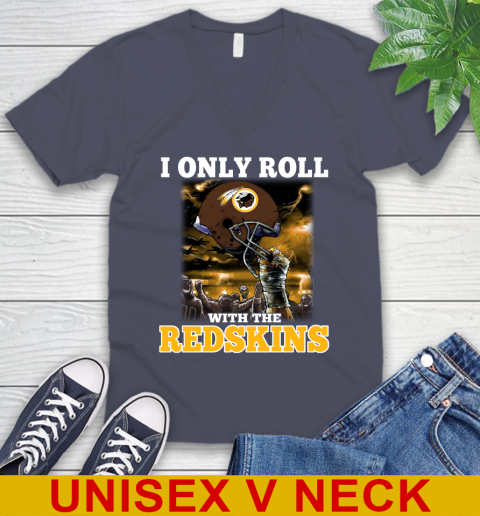 Washington Redskins NFL Football I Only Roll With My Team Sports V-Neck T-Shirt 7