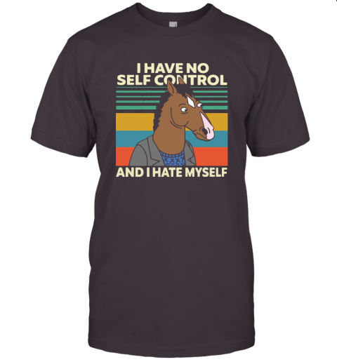 Bojack Horseman I Have No Self Control And I Hate Myself Unisex Jersey Tee