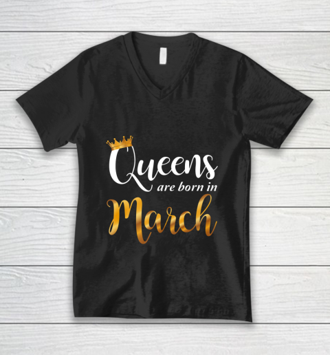 Queens Are Born In March Design Women Birthday Girl V-Neck T-Shirt