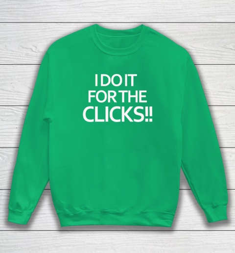 Mike Boylan I Do It For The Clicks Sweatshirt 4
