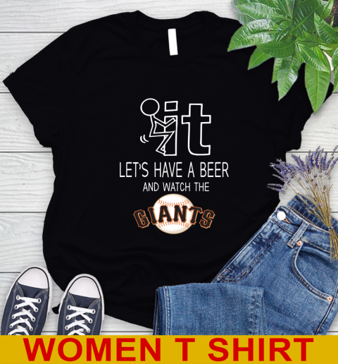 San Francisco Giants Baseball MLB Let's Have A Beer And Watch Your Team Sports Women's T-Shirt