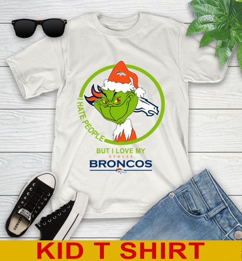 Denver Broncos NFL Christmas Grinch I Hate People But I Love My Favorite Football Team Youth T-Shirt