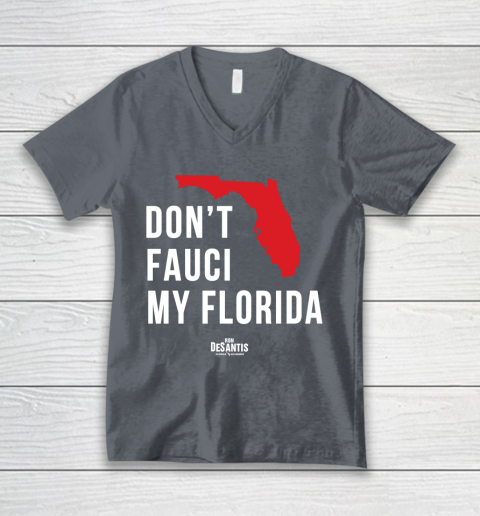 Don't Fauci My Florida  Fauci tshirt V-Neck T-Shirt 4