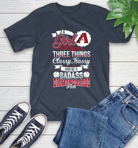 Arizona Diamondbacks MLB Baseball A Girl Should Be Three Things Classy Sassy And A Be Badass Fan T-Shirt 3