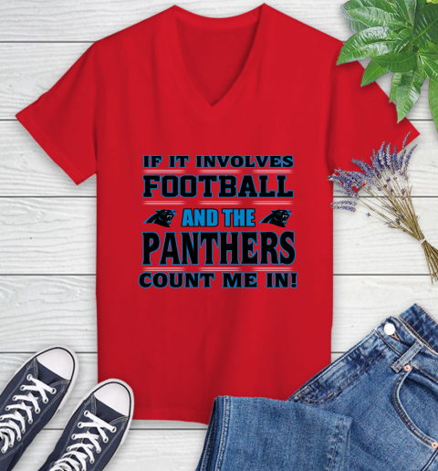 NFL If It Involves Football And The Carolina Panthers Count Me In Sports Women's V-Neck T-Shirt 12
