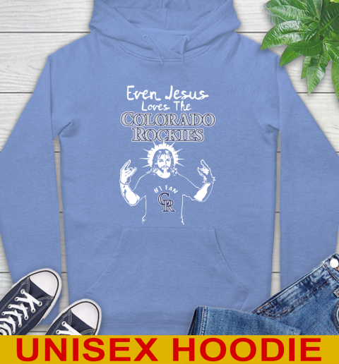 Colorado Rockies MLB Baseball Even Jesus Loves The Rockies Shirt Hoodie 11
