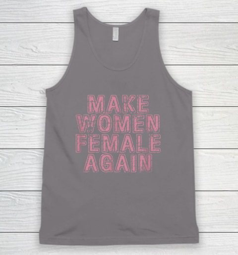 Make Women Female Again Tank Top 5