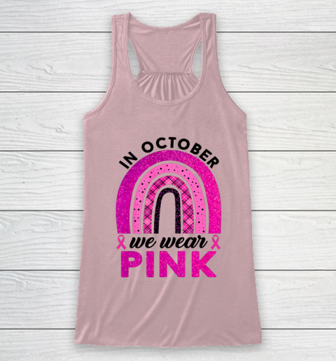 In October We Wear Pink Rainbow Breast Cancer Awareness Racerback Tank 5