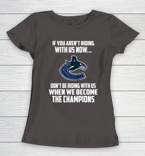 NHL Vancouver Canucks Hockey We Become The Champions Women's T-Shirt 7