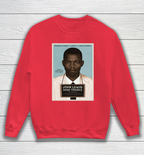 Good Trouble John Lewis Sweatshirt 8