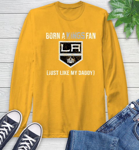 NHL Los Angeles Kings Hockey Loyal Fan Just Like My Daddy Shirt Long Sleeve T-Shirt 2