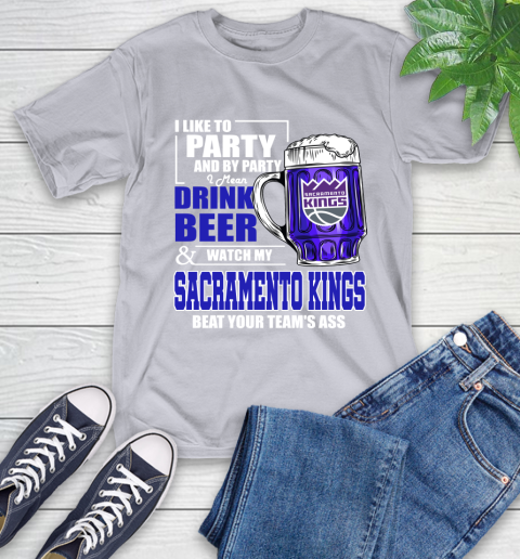 NBA Drink Beer and Watch My Sacramento Kings Beat Your Team's Ass Basketball T-Shirt 6