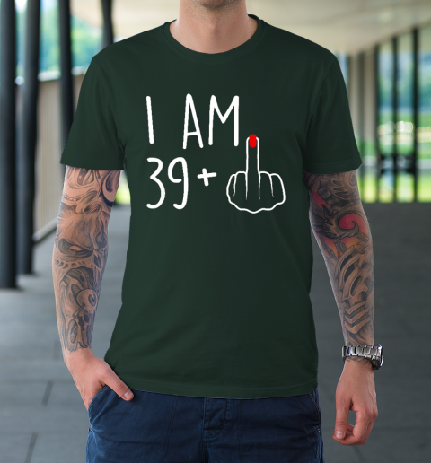 I Am 39 Plus 1 Middle Finger For A 40th Birthday T-Shirt 3