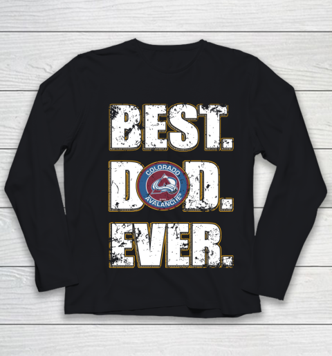 NHL Colorado Avalanche Hockey Best Dad Ever Family Shirt Youth Long Sleeve