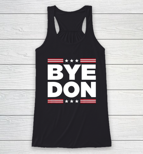 Bye Don Shirt Funny Joe Biden Racerback Tank