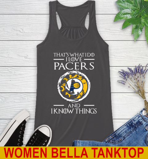 Indiana Pacers NBA Basketball That's What I Do I Love My Team And I Know Things Game Of Thrones 46