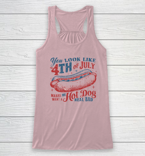 You Look Like The Fourth Of July Racerback Tank 4