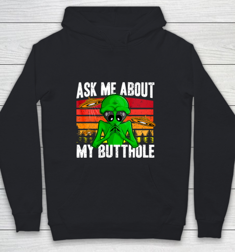 Vintage Funny UFO Abduction Ask Me About My Butthole Alien Youth Hoodie