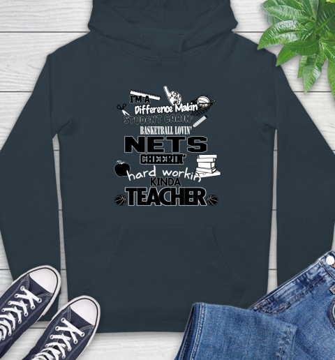 Brooklyn Nets NBA I'm A Difference Making Student Caring Basketball Loving Kinda Teacher Hoodie 7