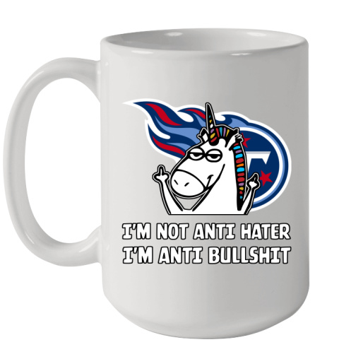 Tennessee Titans NFL Football Unicorn I'm Not Anti Hater I'm Anti Bullshit Ceramic Mug 15oz