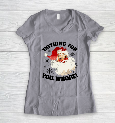 Nothing For You Whore Funny Santa Claus Christmas Women's V-Neck T-Shirt 2