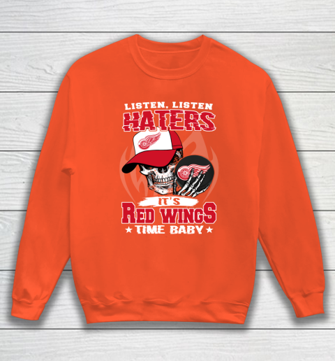 Listen Haters It is WINGS Time Baby NHL Sweatshirt 3