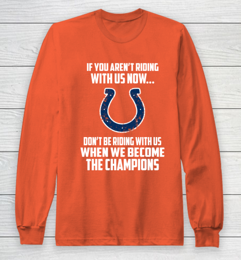 NFL Indianapolis Colts Football We Become The Champions Long Sleeve T-Shirt 3