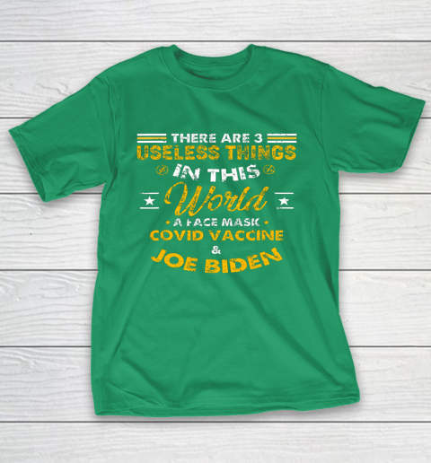 Facemask Covid And Joe Biden There Are Three Useless Things In This World Quote T-Shirt 5